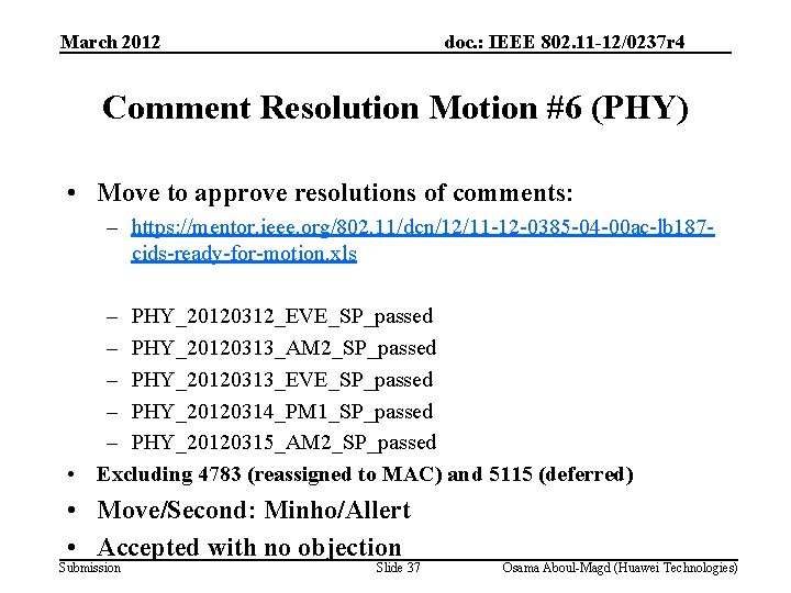 March 2012 doc. : IEEE 802. 11 -12/0237 r 4 Comment Resolution Motion #6