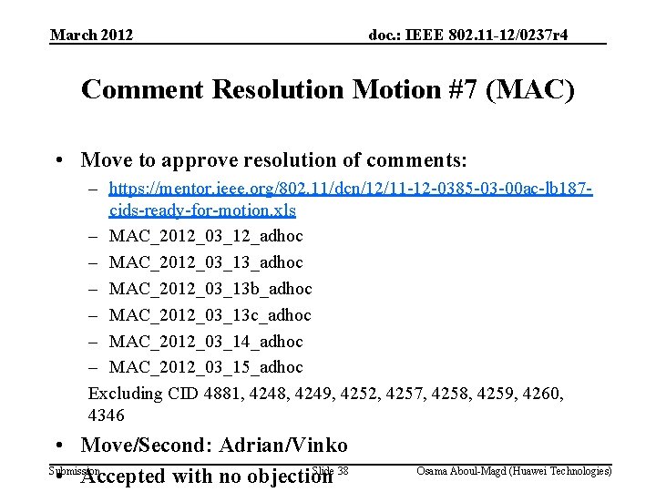 March 2012 doc. : IEEE 802. 11 -12/0237 r 4 Comment Resolution Motion #7