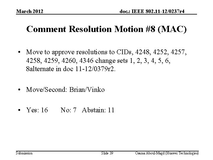 March 2012 doc. : IEEE 802. 11 -12/0237 r 4 Comment Resolution Motion #8