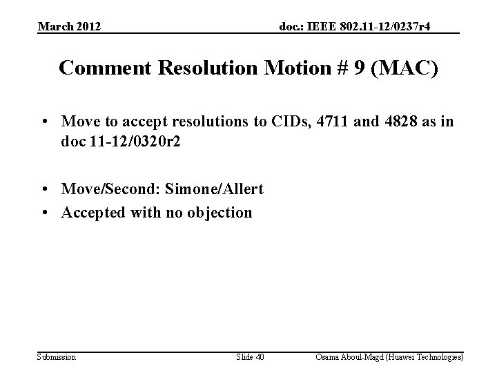 March 2012 doc. : IEEE 802. 11 -12/0237 r 4 Comment Resolution Motion #