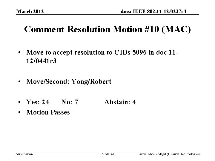 March 2012 doc. : IEEE 802. 11 -12/0237 r 4 Comment Resolution Motion #10