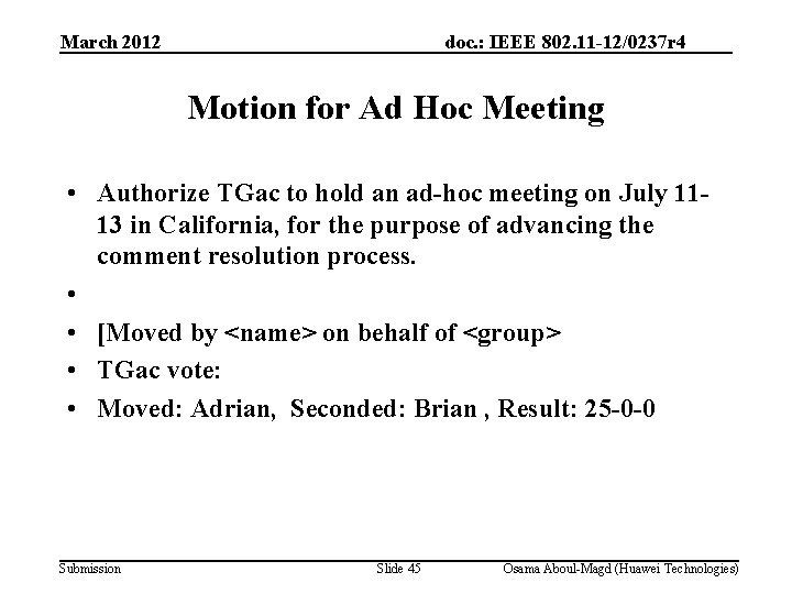 March 2012 doc. : IEEE 802. 11 -12/0237 r 4 Motion for Ad Hoc