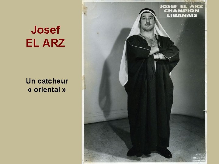 Josef EL ARZ Un catcheur « oriental » 