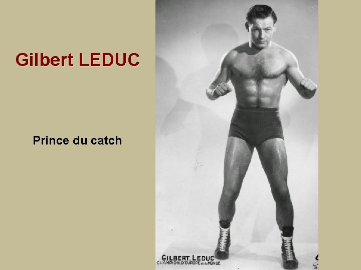 Gilbert LEDUC Prince du catch 