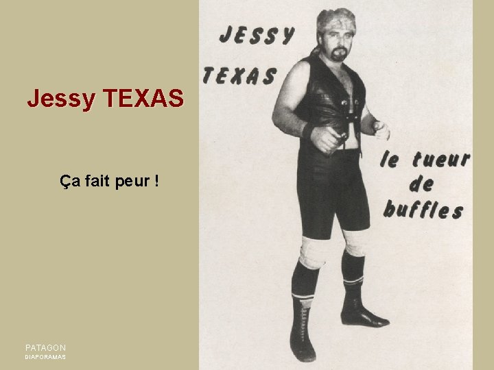 Jessy TEXAS Ça fait peur ! PATAGON DIAPORAMAS 