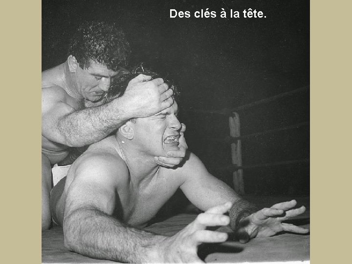 Des clés à la tête. 