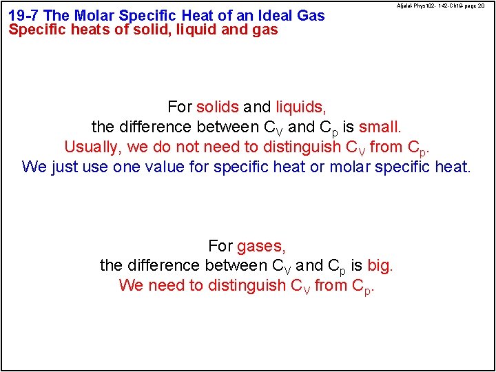 19 -7 The Molar Specific Heat of an Ideal Gas Specific heats of solid,