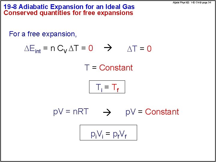 19 -8 Adiabatic Expansion for an Ideal Gas Conserved quantities for free expansions Aljalal-Phys