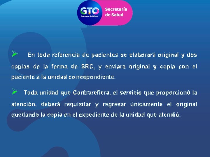 Ø En toda referencia de pacientes se elaborará original y dos copias de la