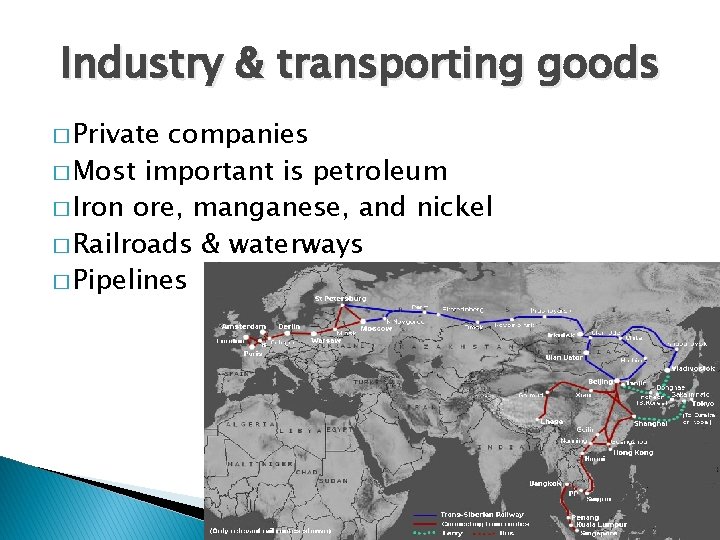 Industry & transporting goods � Private companies � Most important is petroleum � Iron