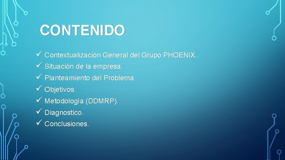 CONTENIDO ü Contextualización General del Grupo PHOENIX. ü Situación de la empresa. ü Planteamiento