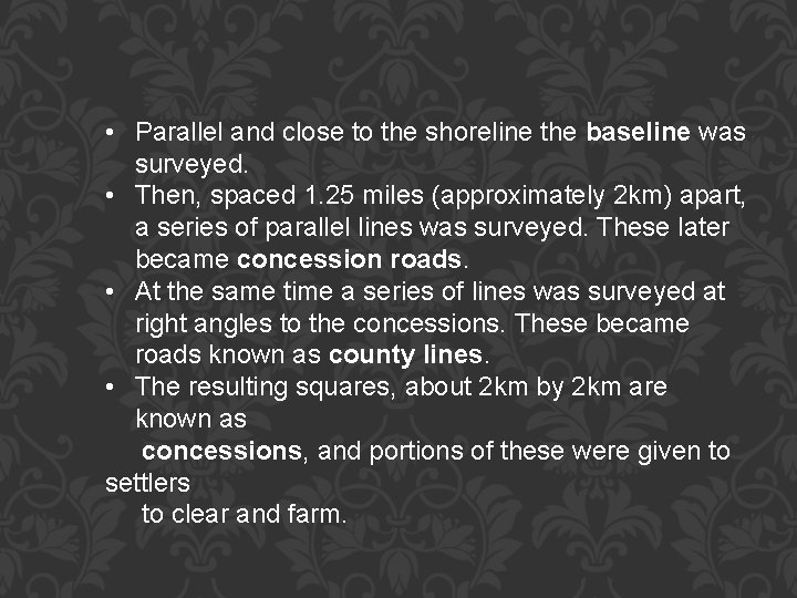  • Parallel and close to the shoreline the baseline was surveyed. • Then,