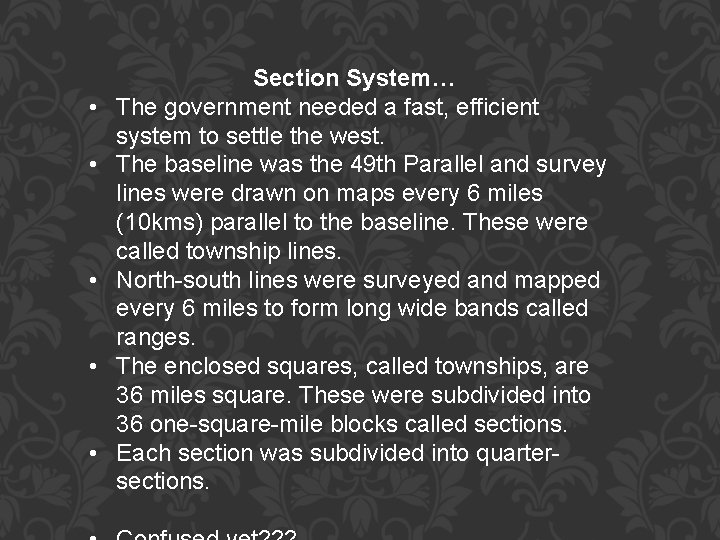  • • • Section System… The government needed a fast, efficient system to