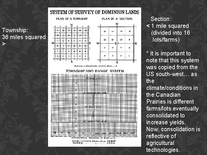 Township: 36 miles squared > Section: < 1 mile squared (divided into 16 lots/farms)