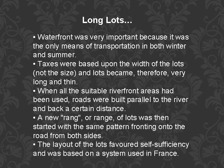 Long Lots… • Waterfront was very important because it was the only means of