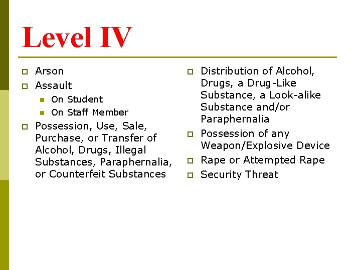 Level IV p p Arson Assault n n p p On Student On Staff