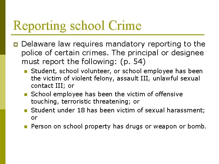 Reporting school Crime p Delaware law requires mandatory reporting to the police of certain