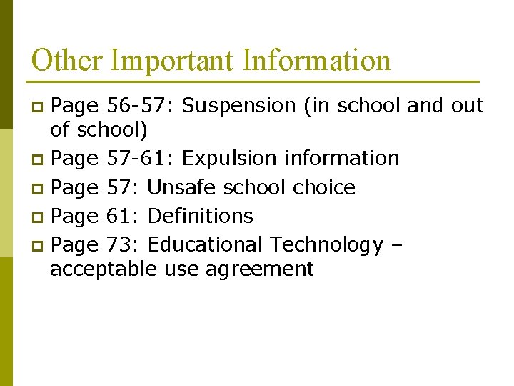 Other Important Information Page 56 -57: Suspension (in school and out of school) p