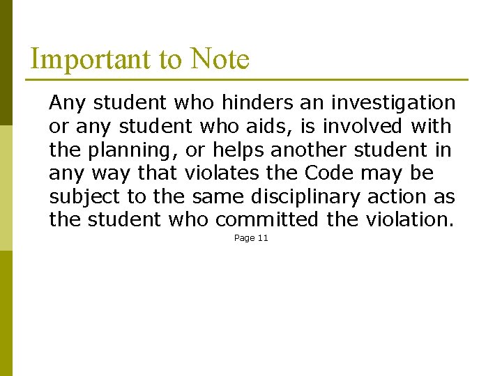 Important to Note Any student who hinders an investigation or any student who aids,