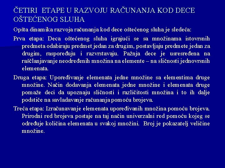 ČETIRI ETAPE U RAZVOJU RAČUNANJA KOD DECE OŠTEĆENOG SLUHA Opšta dinamika razvoja računanja kod