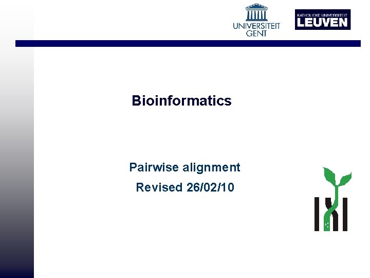 Bioinformatics Pairwise alignment Revised 26/02/10 