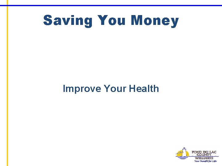 Saving You Money Improve Your Health 