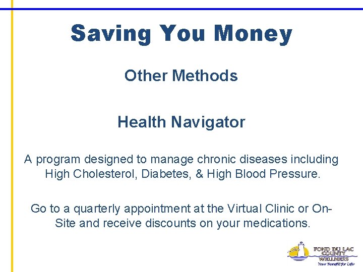 Saving You Money Other Methods Health Navigator A program designed to manage chronic diseases