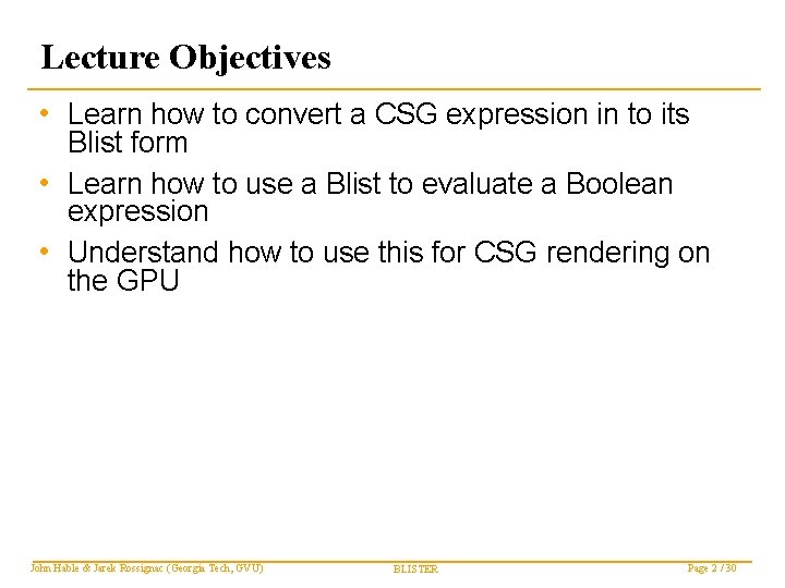 Lecture Objectives • Learn how to convert a CSG expression in to its Blist