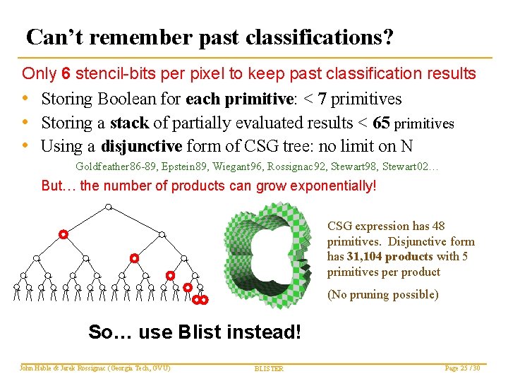 Can’t remember past classifications? Only 6 stencil-bits per pixel to keep past classification results