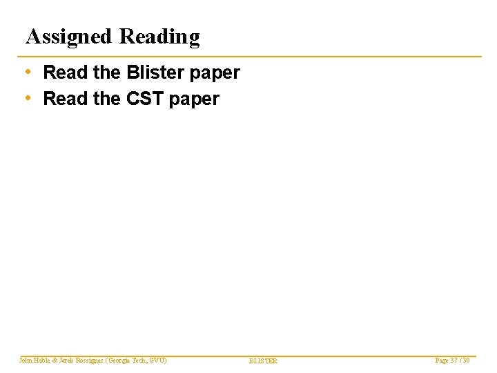 Assigned Reading • Read the Blister paper • Read the CST paper John Hable