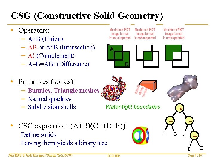 CSG (Constructive Solid Geometry) • Operators: – – A+B (Union) AB or A*B (Intersection)