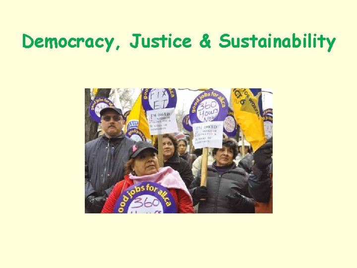 Democracy, Justice & Sustainability 
