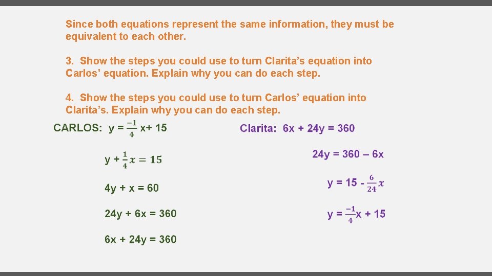 Since both equations represent the same information, they must be equivalent to each other.