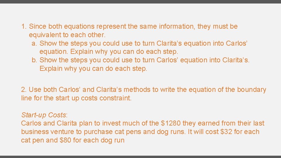 1. Since both equations represent the same information, they must be equivalent to each