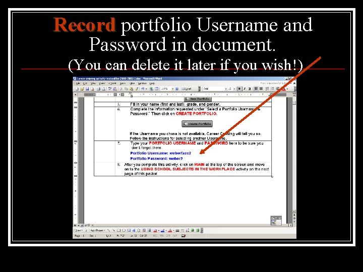 Record portfolio Username and Password in document. (You can delete it later if you