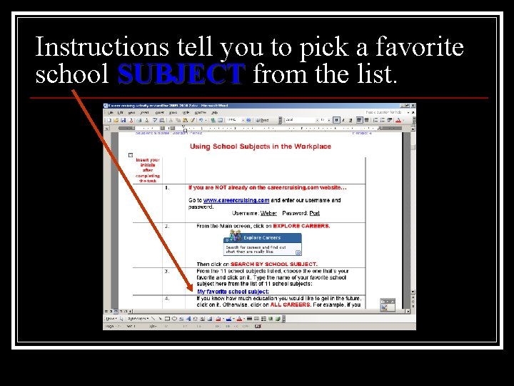 Instructions tell you to pick a favorite school SUBJECT from the list. 