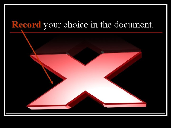 Record your choice in the document. 