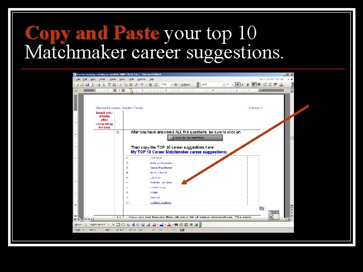 Copy and Paste your top 10 Matchmaker career suggestions. 