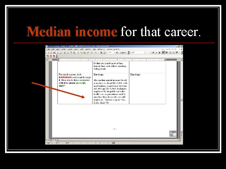 Median income for that career. 