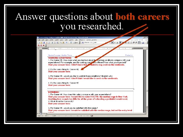 Answer questions about both careers you researched. 