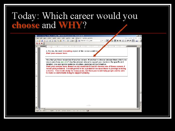 Today: Which career would you choose and WHY? WHY 