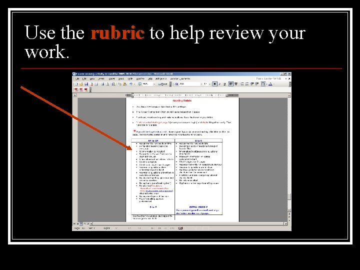 Use the rubric to help review your work. 