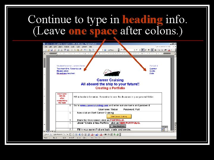 Continue to type in heading info. (Leave one space after colons. ) 