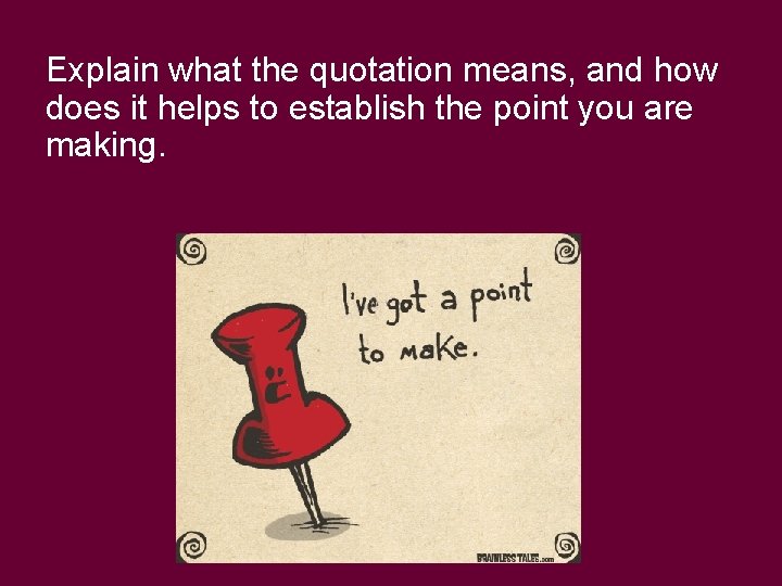 Explain what the quotation means, and how does it helps to establish the point
