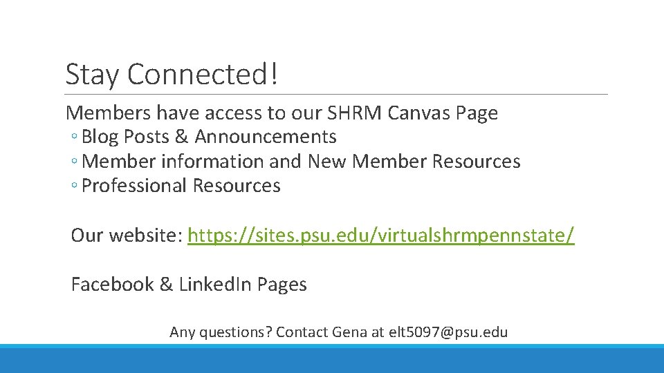 Stay Connected! Members have access to our SHRM Canvas Page ◦ Blog Posts &