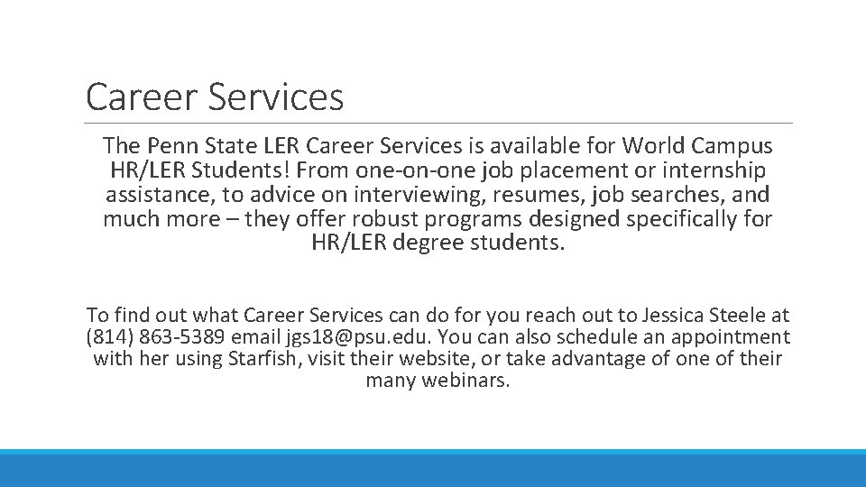 Career Services The Penn State LER Career Services is available for World Campus HR/LER