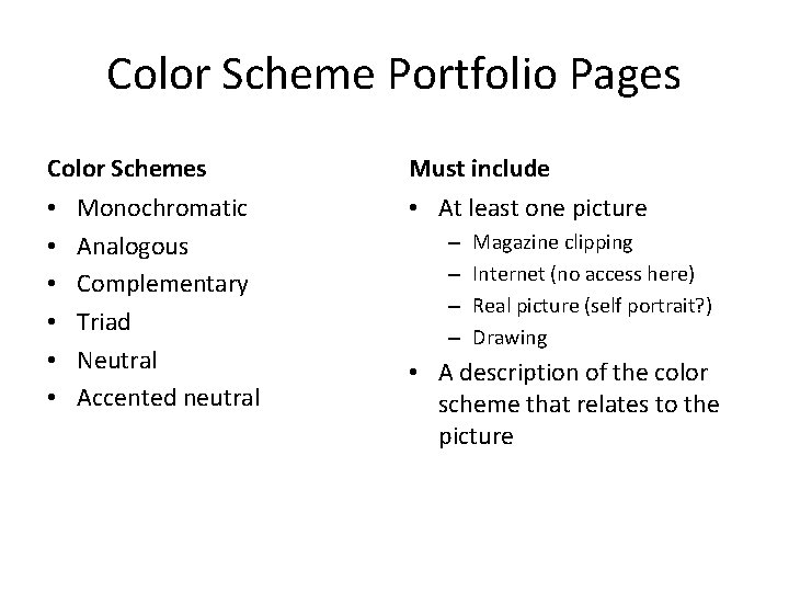 Color Scheme Portfolio Pages Color Schemes • • • Monochromatic Analogous Complementary Triad Neutral
