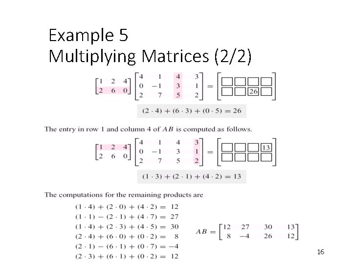 Example 5 Multiplying Matrices (2/2) 16 Example 5 Multiplying Matrices (2/2) 16