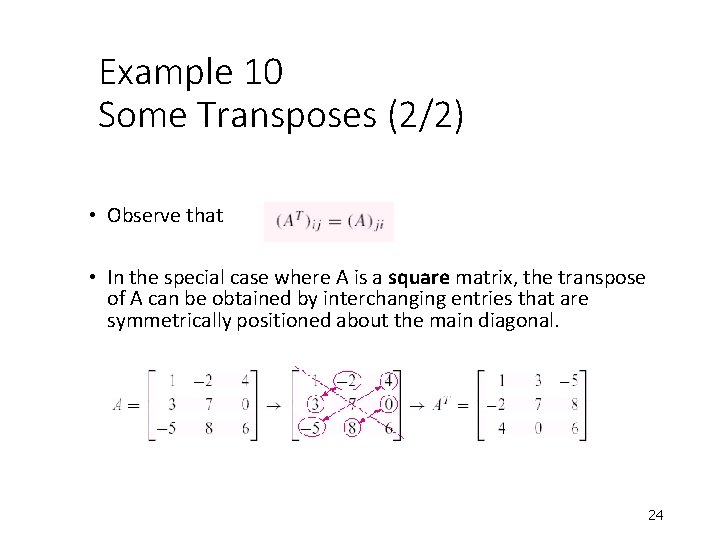 Example 10 Some Transposes (2/2) • Observe that • In the special case where Example 10 Some Transposes (2/2) • Observe that • In the special case where