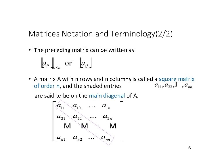 Matrices Notation and Terminology(2/2) • The preceding matrix can be written as • A Matrices Notation and Terminology(2/2) • The preceding matrix can be written as • A